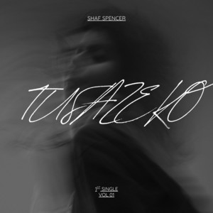 Tusazeko by Shaf Spencer