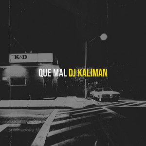 Dj kaliman - Que Mal