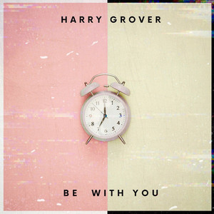 Harry Grover - Be with You