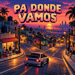 Pa donde vamos by ALANRS666