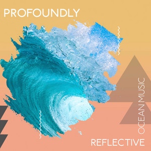 Profoundly Reflective Ocean Music album