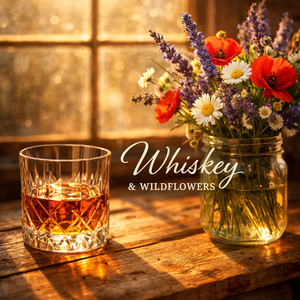 Whiskey & Wildflowers by Kyle Jenkins