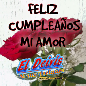El Deivis y Sus Teclados - Feliz Cumpleaños Mi Amor