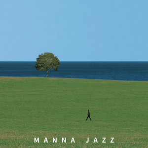 Come and Drink by Manna Jazz
