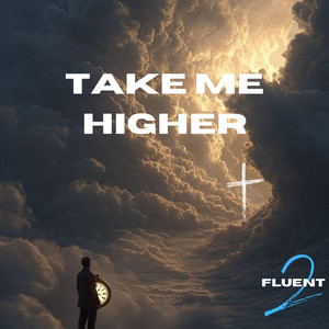 Take Me Higher by 2 Fluent