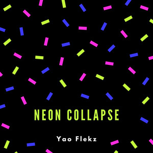 Neon Collapse by Yao Flekz