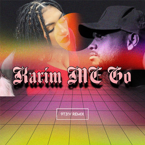 Karim Me Go - Remix by 9T3N