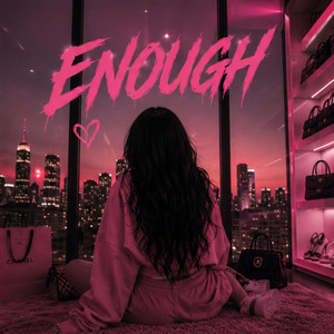 Enough by NickMommi