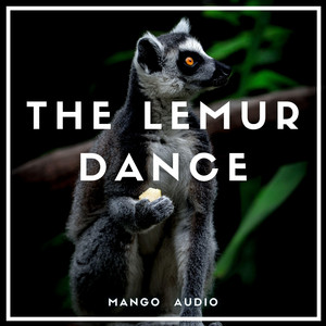 Mango Audio - The Lemur Dance