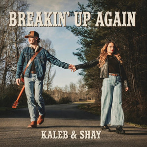 Breakin' Up Again by Kaleb & Shay