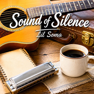 Sound Of Silence by Lil Soma