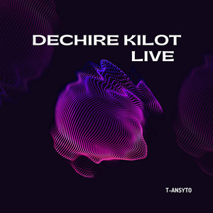 T-Ansyto - Dechire Kilot (Live)