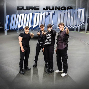 Eure Jungs - I Wouldn't Mind (Extended)