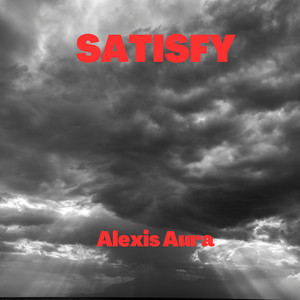 Satisfy by Alexis Aura