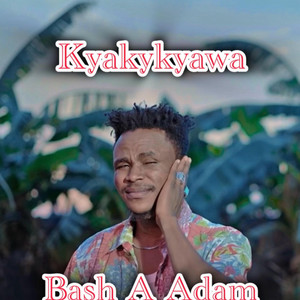 Bash A.Adam - KYAKYKYAWA