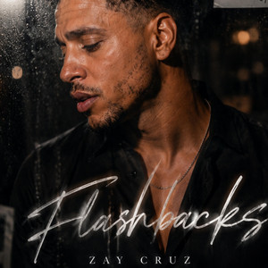 Flashbacks by Zay Cruz