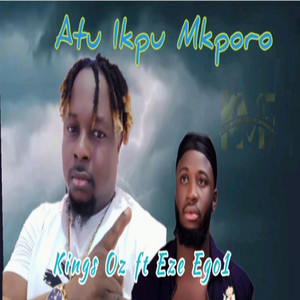 Kings Oz - Atu Ikpu Mkporo (feat. Eze ego1)
