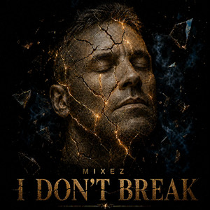 I Don't Break by MixEZ