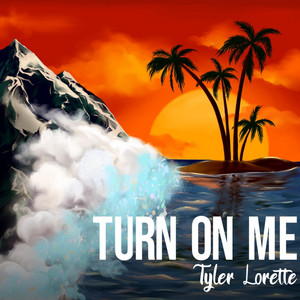 Turn on Me by Tyler Lorette