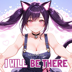 I Will Be There (Nightcore) by Aiyun