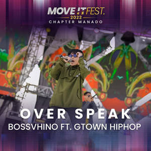 Bossvhino & G-TOWN HIP HOP - Over Speak (Move It Fest 2022 Chapter Manado) [Live]