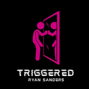 Triggered by Ryan Sanders, SB