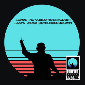 Take Your Body Higher - Radio Edit by Saxons
