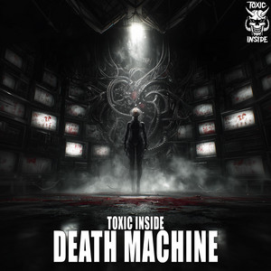 Death Machine by Toxic Inside