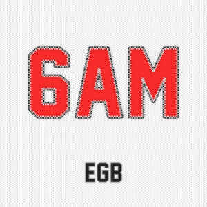 6AM by EGB