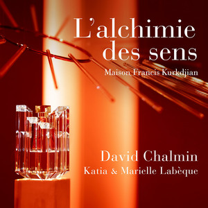 L'alchimie des sens - Création Musicale Pour Maison Francis Kurkdjian by Katia Labèque, Marielle Labèque, David Chalmin