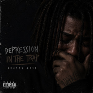 Depression in the trap by Shotta Kush