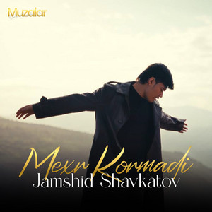 Jamshid Shavkatov - Mexr Ko'rmadi