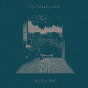 What Would Love Do by Nick Kingswell