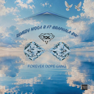 Forever Dope Gang by Remedy Niqqa R, Rraphala BW