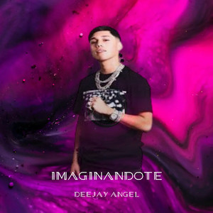 DEEJAY ANGEL - Imaginandote