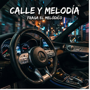 Calle y Melodia by Fraga el Melodico