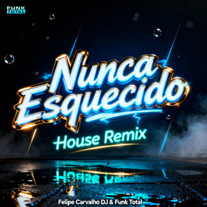 Nunca Esquecido (House Remix)