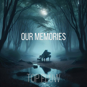 Top Flow - Our Memories