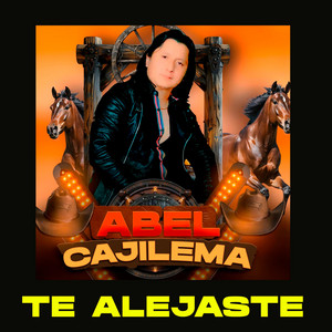 Abel Cajilema - Te alejaste