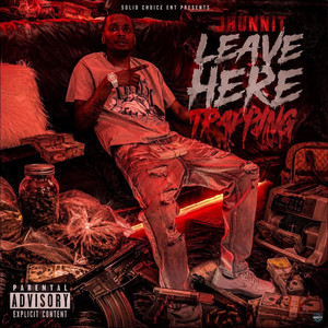 Leave here Trapping by Jhunnit