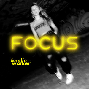 FOCUS (Bryan Todd Remix) by Keelie Walker, Bryan Todd