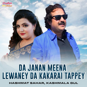 Hashmat Sahar & Kashmala Gul - Da Janan Meena Lewaney Da Kakarai Tappey