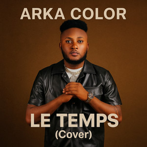 ARKA COLOR - Le temps (Cover)