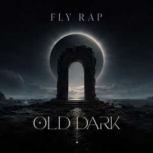 Old Dark by Fly Rap