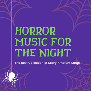 Horror Music for the Night: The Best Collection of Scary Ambient