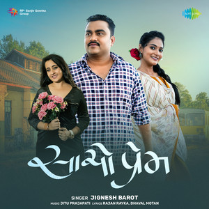 Sacho Prem by Jignesh Barot, Jitu Prajapati, Rajan Rayka, Dhaval Motan
