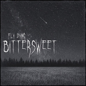 Bittersweet by Fly Dying
