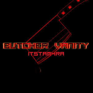 Butcher Vanity (Instrumental) by ItsTam4ra