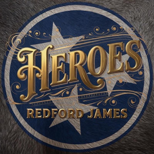 Heroes by Redford James