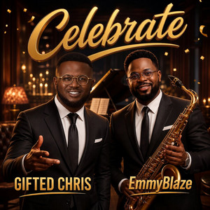 Celebrate by GIFTED CHRIS, EmmyBlaze